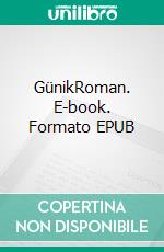 GünikRoman. E-book. Formato EPUB ebook