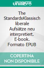 The StandardsKlassisch liberale Aufsätze neu interpretiert. E-book. Formato EPUB ebook di Michael von Prollius