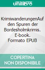 KrimiwanderungenAuf den Spuren der Bordesholmkrimis. E-book. Formato EPUB ebook di Hartmut Wiedling