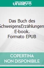 Das Buch des SchweigensErzählungen. E-book. Formato EPUB ebook