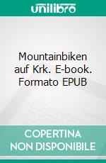 Mountainbiken auf Krk. E-book. Formato EPUB