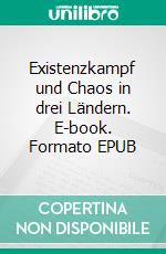 Existenzkampf und Chaos in drei Ländern. E-book. Formato EPUB ebook