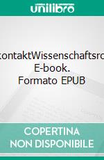 BlickkontaktWissenschaftsroman. E-book. Formato EPUB ebook di Reinhard Rudolf Boso