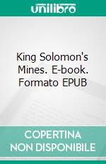 King Solomon's Mines. E-book. Formato EPUB ebook