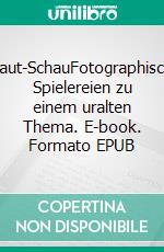 Braut-SchauFotographische Spielereien zu einem uralten Thema. E-book. Formato EPUB ebook di Giorgio Zambelli