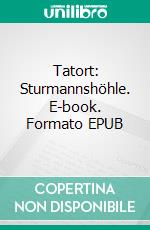 Tatort: Sturmannshöhle. E-book. Formato EPUB