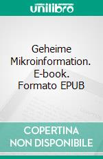 Geheime Mikroinformation. E-book. Formato EPUB