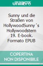 Sunny und die Straßen von HollywoodSunny´s Hollywoodstern 19. E-book. Formato EPUB ebook