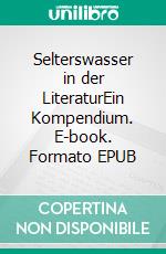 Selterswasser in der LiteraturEin Kompendium. E-book. Formato EPUB ebook