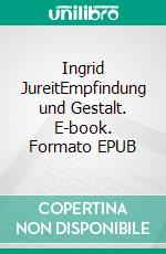 Ingrid JureitEmpfindung und Gestalt. E-book. Formato EPUB