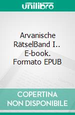 Arvanische RätselBand I.. E-book. Formato EPUB ebook
