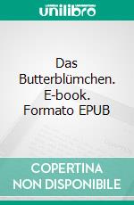 Das Butterblümchen. E-book. Formato EPUB ebook di Martina Herbig