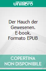 Der Hauch der Gewesenen. E-book. Formato EPUB ebook
