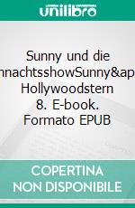 Sunny und die WeihnachtsshowSunny's Hollywoodstern 8. E-book. Formato EPUB ebook