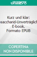 Kurz und klar: Oligosaccharid-Unverträglichkeit. E-book. Formato EPUB