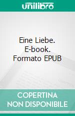 Eine Liebe. E-book. Formato EPUB