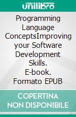 Programming Language ConceptsImproving your Software Development Skills. E-book. Formato EPUB