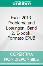 Excel 2013. Probleme und Lösungen. Band 2. E-book. Formato EPUB ebook