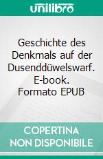 Geschichte des Denkmals auf der Dusenddüwelswarf. E-book. Formato EPUB ebook