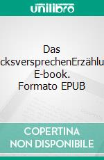 Das GlücksversprechenErzählung. E-book. Formato EPUB ebook