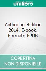 AnthrologieEdition 2014. E-book. Formato EPUB ebook di Stephan Kanthak