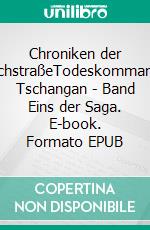 Chroniken der MilchstraßeTodeskommando Tschangan - Band Eins der Saga. E-book. Formato EPUB ebook