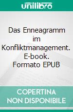 Das Enneagramm im Konfliktmanagement. E-book. Formato EPUB ebook