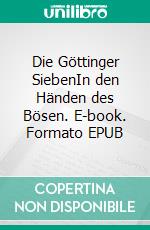 Die Göttinger SiebenIn den Händen des Bösen. E-book. Formato EPUB ebook