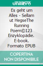 Es geht um Alles - Sellam ut HegseThe Running Poem©123 Enzyklopädie. E-book. Formato EPUB ebook