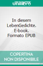 In diesem LebenGedichte. E-book. Formato EPUB ebook di Norbert Scheurig