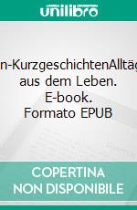 U-Bahn-KurzgeschichtenAlltägliches aus dem Leben. E-book. Formato EPUB ebook di Clara Vocuss