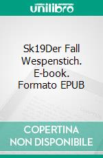 Sk19Der Fall Wespenstich. E-book. Formato EPUB ebook di Kurt Möhle