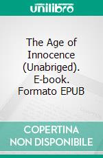 The Age of Innocence (Unabriged). E-book. Formato EPUB ebook