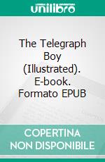 The Telegraph Boy (Illustrated). E-book. Formato EPUB ebook
