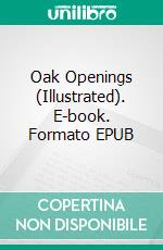 Oak Openings (Illustrated). E-book. Formato EPUB ebook
