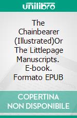 The Chainbearer (Illustrated)Or  The Littlepage Manuscripts. E-book. Formato EPUB ebook
