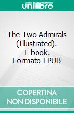 The Two Admirals (Illustrated). E-book. Formato EPUB ebook