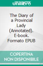 The Diary of a Provincial Lady (Annotated). E-book. Formato EPUB ebook
