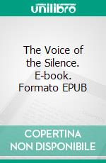 The Voice of the Silence. E-book. Formato EPUB ebook