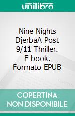 Nine Nights DjerbaA Post 9/11 Thriller. E-book. Formato EPUB ebook
