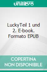 LuckyTeil 1 und 2. E-book. Formato EPUB ebook