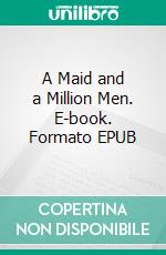 A Maid and a Million Men. E-book. Formato EPUB ebook