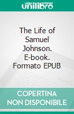 The Life of Samuel Johnson. E-book. Formato EPUB ebook