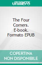 The Four Corners. E-book. Formato EPUB ebook