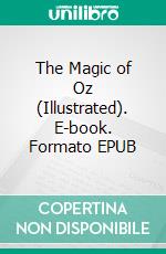 The Magic of Oz (Illustrated). E-book. Formato EPUB ebook