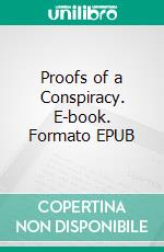 Proofs of a Conspiracy. E-book. Formato EPUB ebook