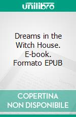Dreams in the Witch House. E-book. Formato EPUB ebook