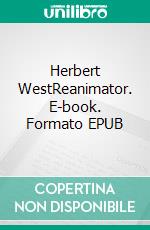 Herbert WestReanimator. E-book. Formato EPUB ebook