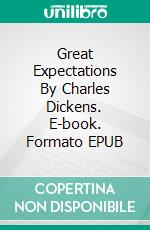 Great Expectations By Charles Dickens. E-book. Formato EPUB ebook