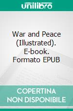 War and Peace (Illustrated). E-book. Formato EPUB ebook